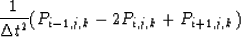\begin{displaymath}
{1 \over {\Delta t^2}}( P_{i-1,j,k} - 2 P_{i,j,k} + P_{i+1,j,k})\end{displaymath}