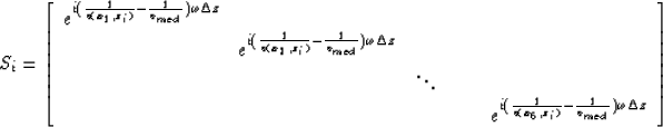 \begin{displaymath}
S_i=
\left[
 \begin{array}
{cccccc}
e^{i({1 \over {v(x_1,z_i...
 ...)}}-{1 \over {v_{med}}})\omega \Delta z} \\  \end{array}\right]\end{displaymath}