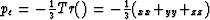 $p_c = -{1\over3} Tr(\Gt) = -{1\over3}(\Gt_{xx}+\Gt_{yy}
+\Gt_{zz})$