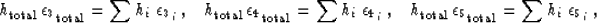 \begin{displaymath}
h_{\mbox{\rm\scriptsize total}} \, \epsilon_{3_{\,\mbox{\rm\...
 ...ox{\rm\scriptsize total}}} = \sum h_i \; \epsilon_{5_{\,i}} \ ,\end{displaymath}