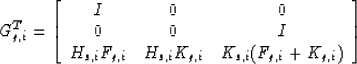 \begin{displaymath}
G_{g,i}^T =
\left[ \begin{array}
{ccc} I&0&0\\  0&0&I\\ H_{s...
 ...& H_{s,i}K_{g,i}&K_{s,i}(F_{g,i}+K_{g,i})\\ \end{array} \right]\end{displaymath}