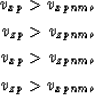 \begin{eqnarray}
v_{xp} \gt v_{xpnmo} \\ v_{zp} \gt v_{zpnmo} \\ v_{xp} \gt v_{zpnmo} \\ v_{zp} \gt v_{xpnmo} \end{eqnarray}
