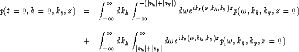 \begin{displaymath}
\begin{array}
{lcl}
p(t=0,h=0,k_y,z) & = & \displaystyle{
{\...
...a
e^{ik_z(\omega,k_h,k_y)z}
p(\omega,k_h,k_y,z=0)}}\end{array}\end{displaymath}