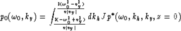 \begin{displaymath}
p_0(\omega_0,k_y)={\int_{{2(-\omega_0^2+v_y^2)} \over {v\mid...
 ...^2)} \over {v\mid v_y \mid }} dk_h
J p^*(\omega_0,k_h,k_y,z=0)}\end{displaymath}