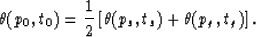 \begin{displaymath}
\theta(p_0,t_0) = \frac{1}{2}\left[ \theta(p_s,t_s)
 + \theta(p_g,t_g) \right] .\end{displaymath}