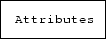 \fbox {\tt Attributes}

