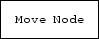 \fbox {\tt Move Node}
