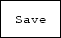 \fbox {\tt Save}
