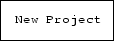 \fbox {\tt New Project}
