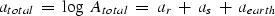 \begin{displaymath}
a_{total} \; = \; \log \, A_{total} 
 \; = \; a_{r} \; + \; a_{s} \; + \; a_{earth}\end{displaymath}