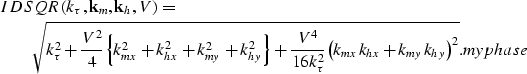 \begin{eqnarray}
\lefteqn{IDSQR(k_{\tau},{\bf k}_{m},{\bf k}_{h},V)=} \nonumber ...
 ...}{\left( k_{mx}k_{hx}+ k_{my}k_{hy}\right)^2}}.
\EQNLABEL{myphase}\end{eqnarray}