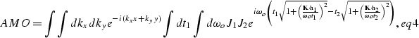 \begin{displaymath}
AMO = \int \int dk_x dk_y e^{-i(k_xx+k_yy)}\int dt_1\int d\o...
...ot{\bf h}_2}{\omega_ot_2}\right)}^2}}} \right)},
\EQNLABEL{eq4}\end{displaymath}