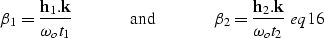 \begin{displaymath}
\beta_1=\frac{{\bf h}_{1}.{\bf k}}{\omega_ot_1} \hspace{.5 i...
...eta_2=\frac{{\bf h}_{2}.{\bf k}}{\omega_ot_2} \
\EQNLABEL{eq16}\end{displaymath}