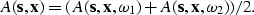 \begin{displaymath}
A({\bf s},{\bf x}) = ( A({\bf s},{\bf x},\omega_1) + A({\bf s},{\bf x},\omega_2) )/2.\end{displaymath}