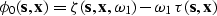 \begin{displaymath}
\phi_0({\bf s},{\bf x}) = \zeta({\bf s},{\bf x},\omega_1) - \omega_1\tau({\bf s},{\bf x})\end{displaymath}
