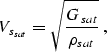 \begin{displaymath}
V_{s_{sat}}= \sqrt{ \frac{G_{sat}}{\rho_{sat}} } \;,\end{displaymath}
