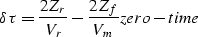 \begin{displaymath}
\delta\tau = {{2Z_r}\over{V_r}}-{{2Z_f}\over{V_m}}
\EQNLABEL{zero-time}\end{displaymath}