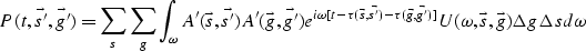 \begin{displaymath}
P(t,\vec{s'},\vec{g'})=
\sum_{s} \sum_{g} \int_{\omega}
A'(\...
 ...c{g'}) ] }
U(\omega,\vec{s},\vec{g})
\Delta g
\Delta s
d \omega\end{displaymath}