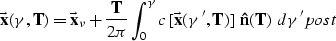 \begin{displaymath}
\vec{\bf x}(\gamma, {\bf T\/}) = \vec{\bf x}_{\nu} + \frac{{...
 ...T\/})]\
 {\bf \hat{n}}({\bf T\/})\
 d\gamma\, '
\EQNLABEL{post}\end{displaymath}