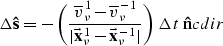 \begin{displaymath}
\Delta {\bf \hat{s}} = - \left( \frac{
 \overline{v}_{\nu}^{...
 ...1} \vert} \right) \,
 \Delta t \; {\bf \hat{n}}
\EQNLABEL{cdir}\end{displaymath}