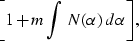 \begin{eqnarray}
\biggl[1 + m \int N(\alpha)\,d\alpha\biggr],
 \end{eqnarray}