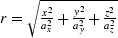 $r=\sqrt{\frac{x^2}{a_x^2}+\frac{y^2}{a_y^2}+\frac{z^2}{a_z^2}}$