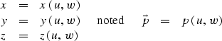 \begin{displaymath}
\begin{array}
{lcr}
 \begin{array}
{lcl}
 x & = & x \, ( \, ...
 ...lcl}
 \vec{p} & = & p \, ( \, u, \, w )
 \end{array}\end{array}\end{displaymath}
