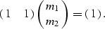 \begin{displaymath}
\pmatrix{ 1 & 1 } \pmatrix{ m_1 \cr m_2 } = \pmatrix{ 1 }.\end{displaymath}