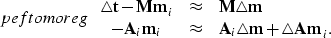 \begin{displaymath}
\EQNLABEL{peftomoreg}
\begin{array}
{ccl}
{\bf \triangle t -...
 ...pprox & {\bf A}_i{\bf \triangle m +\triangle A m}_i.\end{array}\end{displaymath}