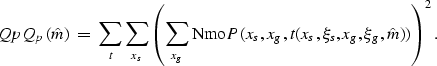 \begin{displaymath}
\EQNLABEL{Qp}
Q_p(\hat m) \; = \;
 \sum_t\sum_{x_s} 
 \left(...
 ...x_g}{\rm Nmo}P(x_s,x_g,t(x_s,\xi_s,x_g,\xi_g,\hat m))\right)^2.\end{displaymath}