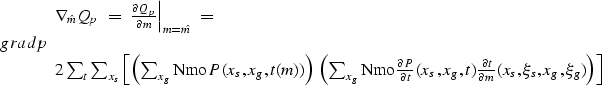 \begin{displaymath}
\EQNLABEL{gradp}
\begin{array}
{l}
\nabla_{\hat m} Q_p \;=\;...
 ... t}{\partial m}(x_s,\xi_s,x_g,\xi_g)
 \right)\right]\end{array}\end{displaymath}