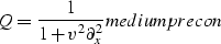 \begin{displaymath}
Q = { 1 \over {1 + v^2 \partial^2_{x} } }
\EQNLABEL{mediumprecon}\end{displaymath}