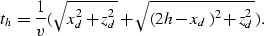 \begin{displaymath}
t_h={1 \over v}(\sqrt{x_d^2+z_d^2}+\sqrt{(2h-x_d)^2+z_d^2}).\end{displaymath}