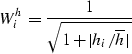 \begin{displaymath}
W_i^{h} = {1 \over \sqrt{1 + \vert h_i/\overline{h}\vert}} \; \end{displaymath}