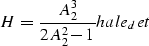 \begin{displaymath}
H=\frac {A_2^3} {2A_2^2-1}
\EQNLABEL{hale_det}\end{displaymath}