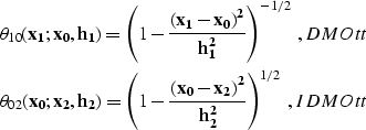 \begin{eqnarray}
\theta_{10}({\bf x_1;x_0, h_1})=
\left(1-{\bf \left(x_1-x_0\rig...
 ...ft(x_0-x_2\right)^2 \over h_2^2}\right)^{1/2}\;,
\EQNLABEL{IDMOtt}\end{eqnarray}