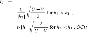 \begin{eqnarray}
t_1 & = & \nonumber \\ & & {t_2 \over \left\vert h_2\right\vert...
 ...,\sqrt{2 \over {U+V}}
\;\mbox{for $h_2 < h_1$}\;, 
\EQNLABEL{OCtt}\end{eqnarray}