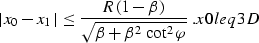 \begin{displaymath}
\left\vert x_0-x_1\right\vert \leq {R\,(1-\beta)\over 
\sqrt{\beta+\beta^2\,\cot^2{\varphi}}}\;.
\EQNLABEL{x0leq3D}\end{displaymath}