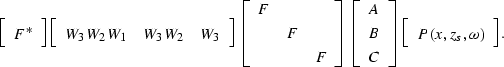 \begin{displaymath}
\displaystyle{
\left[
 \begin{array}
{c}
 F^* \\  \end{array...
 ...]
\left[
\begin{array}
{c}
P(x,z_s,\omega)\end{array}\right].
}\end{displaymath}