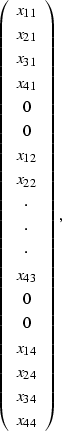 \begin{displaymath}
\left(
\begin{array}
{c}
 x_{11} \\  x_{21} \\  x_{31} \\  x...
 ...\  x_{14} \\  x_{24} \\  x_{34} \\  x_{44} \end{array} \right),\end{displaymath}