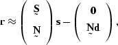 \begin{displaymath}
\sv r 
\approx
\left(
\begin{array}
{c}
 \st S \\  \st N\end...
 ...\left(
\begin{array}
{c}
\sv 0 \\ \st N\sv d\end{array}\right),\end{displaymath}