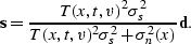 \begin{displaymath}
\sv s=\frac{ T(x,t,v)^2 \sigma_s^2}{T(x,t,v)^2 \sigma_s^2 + \sigma_n^2(x) }\sv d.\end{displaymath}