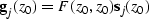 \begin{displaymath}
{\bf g}_j(z_0) = F(z_0,z_0) {\bf s}_j(z_0)\end{displaymath}