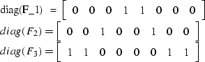 \begin{eqnarraystar}
diag(F_1) & = & \left[ \begin{array}
{cccccccc} 0&0&0&1&1&0...
 ...n{array}
{cccccccc} 1&1&0&0&0&0&1&1\\  \end{array} \right] \\ \end{eqnarraystar}