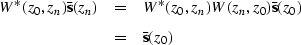 \begin{eqnarray}
W^{\ast}(z_0,z_n) {\bf \bar s}(z_n) & = & W^{\ast}(z_0,z_n) W(z_n,z_0){\bf \bar s}(z_0) \nonumber \\  & = & {\bf \bar s}(z_0)\end{eqnarray}