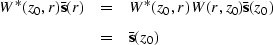 \begin{eqnarray}
W^{\ast}(z_0,r) {\bf \bar s}(r) & = & W^{\ast}(z_0,r) W(r,z_0){\bf \bar
s}(z_0) \nonumber \\  & = & {\bf \bar s}(z_0)\end{eqnarray}