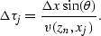 \begin{displaymath}
\Delta \tau_j = {\Delta x \sin(\theta) \over v(z_n,x_j) }.\end{displaymath}