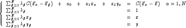 \begin{displaymath}
\left\{
\begin{array}
{lclclclcl}
\sum_{\beta=1}^N \lambda_\...
 ...}^N \lambda_\beta y_\beta & & & & & & & = & y\end{array}\right.\end{displaymath}