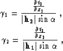 \begin{eqnarray}
\gamma_1=\frac{\frac{\partial t_2}{\partial z_1}}{\left\vert{\b...
 ...l t_2}{\partial z_2}}{\left\vert{\bf h_1}\right\vert\sin\alpha}\;,\end{eqnarray}