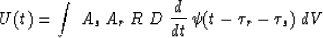 \begin{displaymath}
U(t) = \int \; A_{s} \; A_{r} \; R \; D \; \frac{d}{dt} \, 
\psi(t - \tau_r - \tau_s) \; dV \end{displaymath}